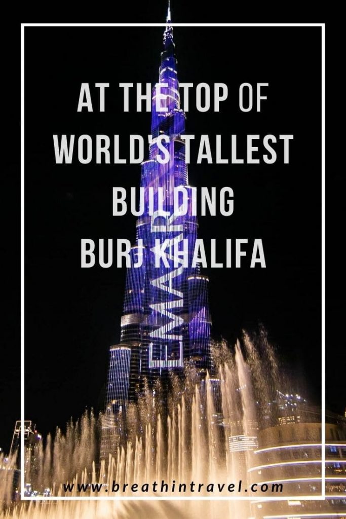 World’s Tallest Building Burj Khalifa – All You Need to Know | Breath