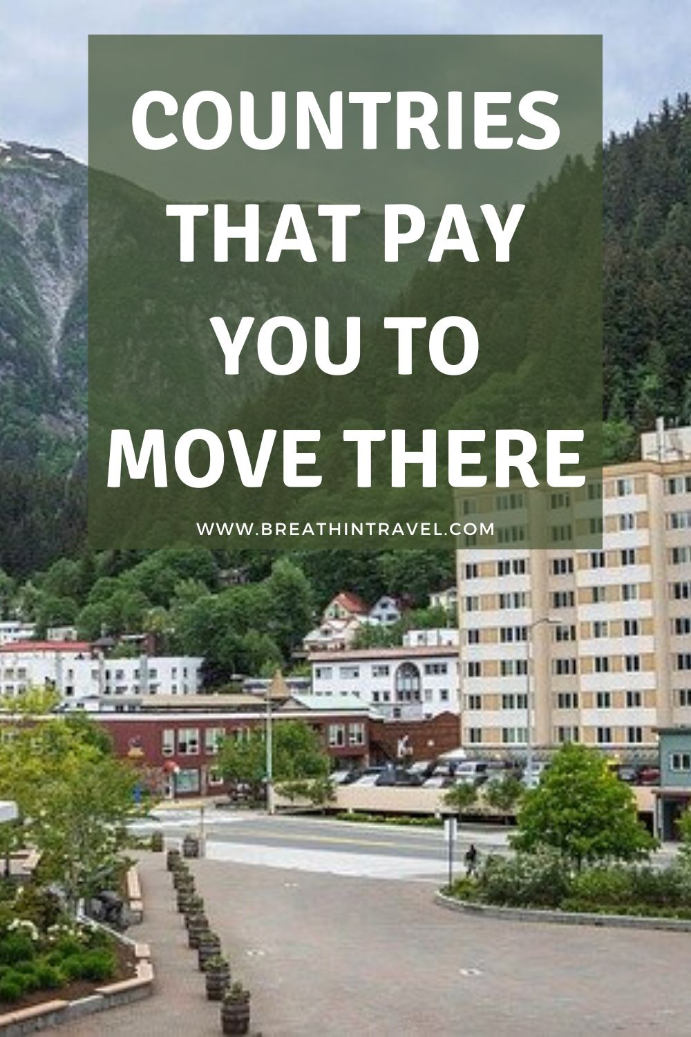 What Are 10 Countries That Will Pay You to Move There? Get Up to